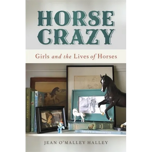 Horse Crazy: Girls and the Lives of Horses - Paperback