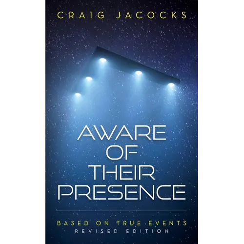 Aware Of Their Presence: Revised Edition, Based On True Events - Paperback