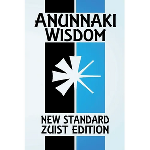 Anunnaki Wisdom: The Tablet of Destinies (New Standard Zuist Edition - Pocket Version) - Paperback