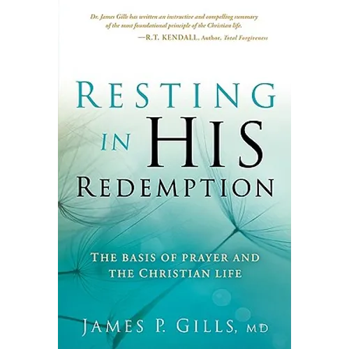 Resting in His Redemption: The Basis of Prayer and the Christian Life - Paperback