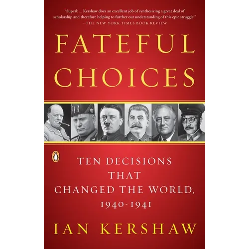 Fateful Choices: Ten Decisions That Changed the World, 1940-1941 - Paperback