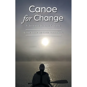 Canoe for Change: A Journey Across Canada - Paperback