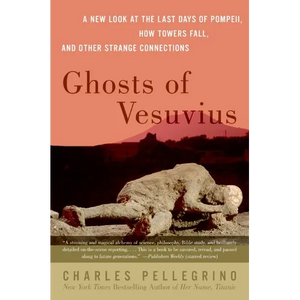 Ghosts of Vesuvius: A New Look at the Last Days of Pompeii, How Towers Fall, and Other Strange Connections - Paperback