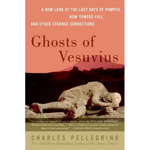 Ghosts of Vesuvius: A New Look at the Last Days of Pompeii, How Towers Fall, and Other Strange Connections - Paperback