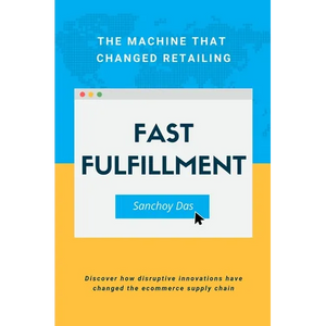 Fast Fulfillment: The Machine That Changed Retailing - Paperback