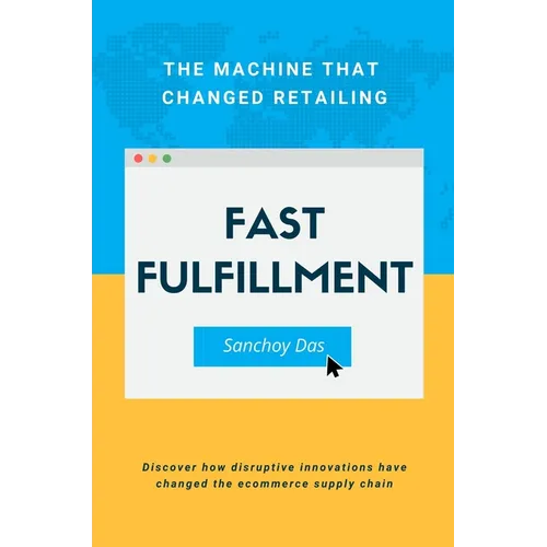 Fast Fulfillment: The Machine That Changed Retailing - Paperback