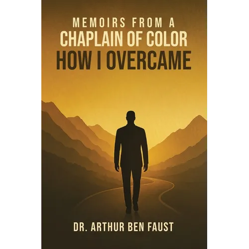 Memoirs From A Chaplain of Color How I Overcame - Paperback