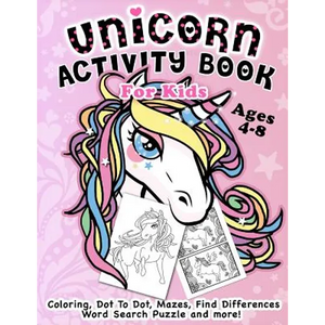 Unicorn Activity Book for Kids Ages 4-8: Fantastic Beautiful Unicorns - A Fun Kid Workbook Game For Learning, Coloring, Dot To Dot, Mazes, Find Differ - Paperback