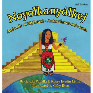 Animals of My Land: Animales de mi tierra/Noyolkanyolkej - Hardcover