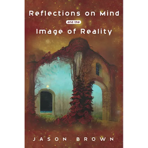 Reflections on Mind and the Image of Reality - Paperback