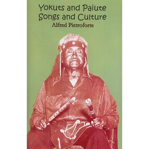 Yokuts and Paiute Songs and culture - Paperback