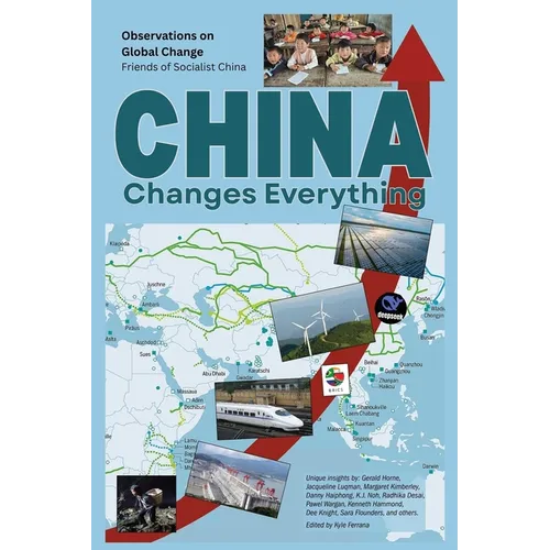 China Changes Everything: An anthology by social justice activists, journalists and commentators - Paperback
