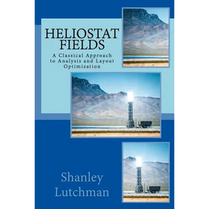 Heliostat Fields: A Classical Approach to Analysis and Layout Optimization - Paperback