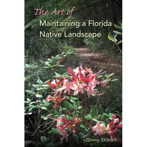 The Art of Maintaining a Florida Native Landscape - Paperback