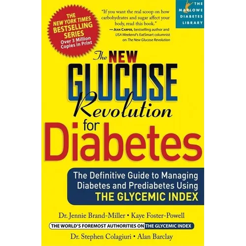 The New Glucose Revolution for Diabetes: The Definitive Guide to Managing Diabetes and Prediabetes Using the Glycemic Index