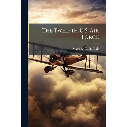 The Twelfth U.S. Air Force - Paperback