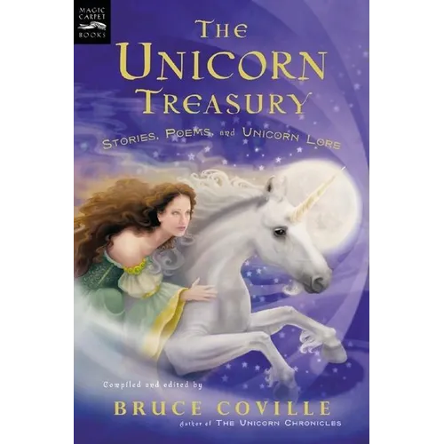 The Unicorn Treasury: Stories, Poems, and Unicorn Lore - Paperback