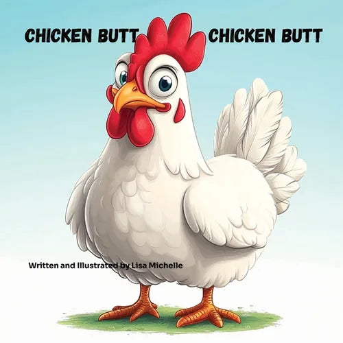 Chicken Butt, Chicken Butt - Paperback
