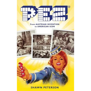 Pez: From Austrian Invention to American Icon - Hardcover