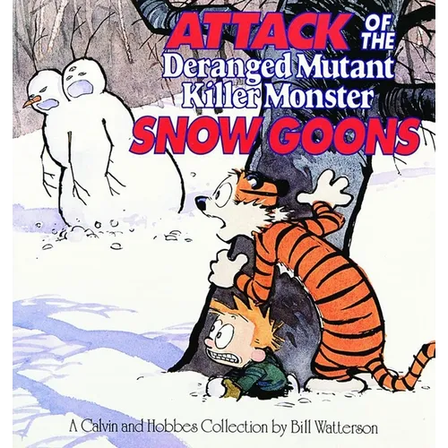 Attack of the Deranged Mutant Killer Monster Snow Goons: A Calvin and Hobbes Collection Volume 8 - Paperback