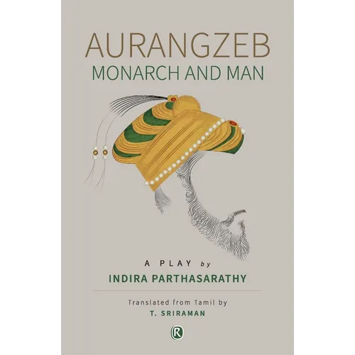 Aurangzeb Monach and Man: Play - Paperback