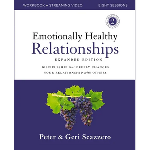 Emotionally Healthy Relationships Expanded Edition Workbook Plus Streaming Video: Discipleship That Deeply Changes Your Relationship with Others - Paperback