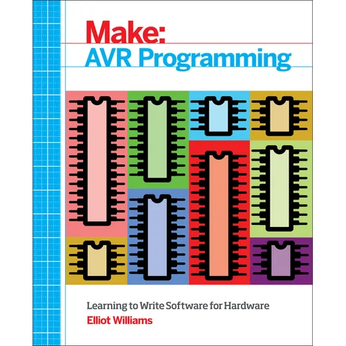 AVR Programming: Learning to Write Software for Hardware - Paperback