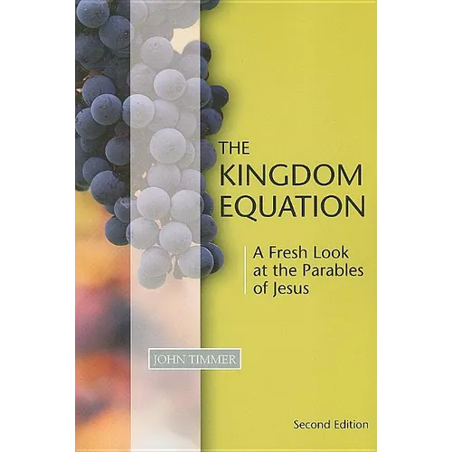Kingdom Equation, Second Edition: A Fresh Look at the Parables of Jesus - Paperback