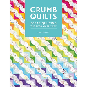 Crumb Quilts: Scrap Quilting the Zero Waste Way - Paperback