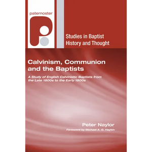 Calvinism, Communion and the Baptists - Paperback