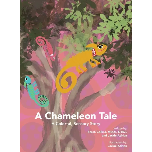 A Chameleon Tale: A Colorful, Sensory Story - Hardcover