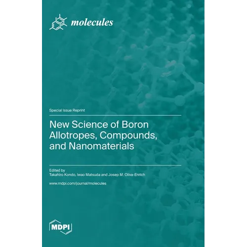 New Science of Boron Allotropes, Compounds, and Nanomaterials - Hardcover