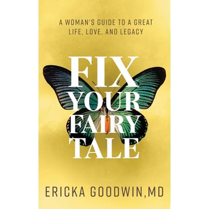 Fix Your Fairytale: A Woman's Guide to a Great Life, Love, and Legacy - Paperback
