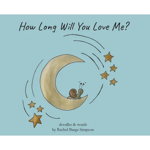 How Long Will You Love Me? - Hardcover