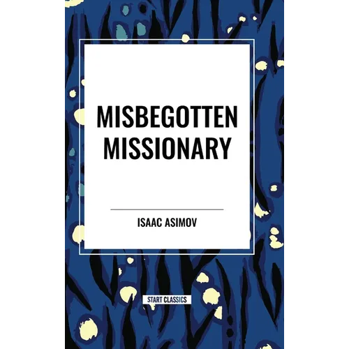 Misbegotten Missionary - Hardcover