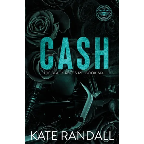 Cash: The Black Roses MC, Book Six - Paperback
