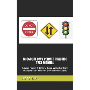 Missouri DMV Permit Practice Test Manual: Drivers Permit & License Book With Questions & Answers for Missouri DMV written Exams - Paperback