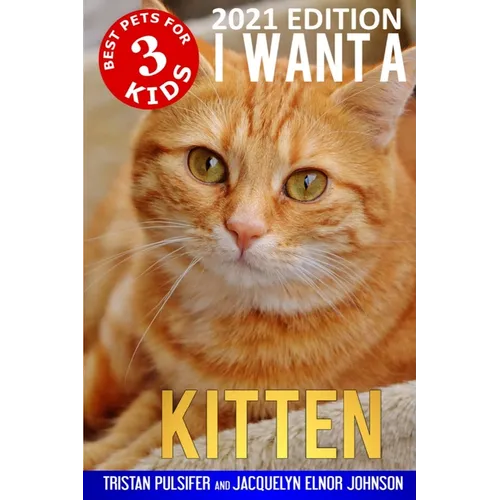 I Want A Kitten (Best Pets For Kids Book 3) - Paperback