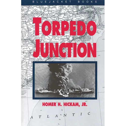 Torpedo Junction: U-Boat War Off America's East Coast, 1942 - Paperback