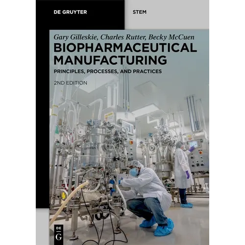 Biopharmaceutical Manufacturing: Principles, Processes, and Practices - Paperback