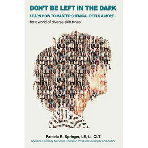 Don't Be Left in the Dark: LEARN HOW TO MASTER CHEMICAL PEELS & MORE... for a world of diverse skin tones - Paperback