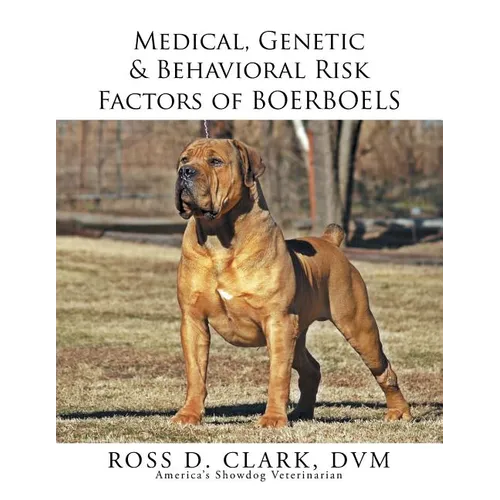 Medical, Genetic & Behavioral Risk Factors of Boerboels - Paperback