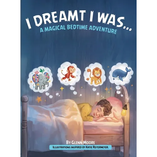 I Dreamt I Was - Hardcover