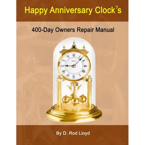 Happy Anniversary Clock's: 400-Day Owners Repair Manual, Step by Step - Paperback