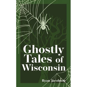 Ghostly Tales of Wisconsin - Paperback