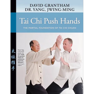 Tai CHI Push Hands: The Martial Foundation of Tai CHI Chuan - Hardcover