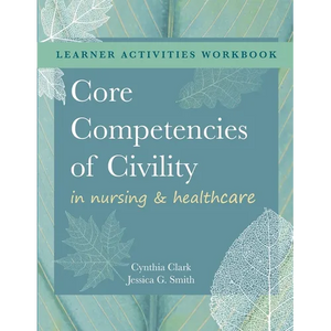 WORKBOOK for Core Competencies of Civility in Nursing & Healthcare - Paperback
