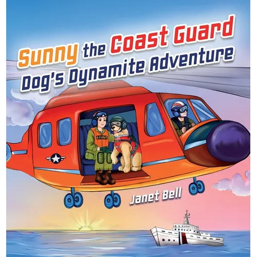 Sunny the Coast Guard Dog's Dynamite Adventure - Hardcover