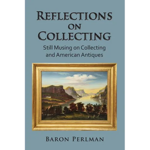 Reflections on Collecting: Still Musing on Collecting and American Antiques - Paperback