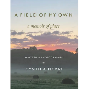 A Field of My Own: A Memoir of Place - Hardcover